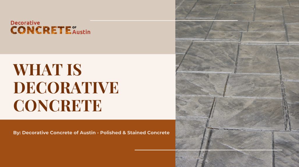 What is Decorative Concrete — Decorative Concrete of Austin